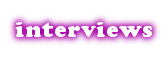 Interviews